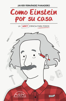 Como Einstein por su casa.  Javier Fernndez Panadero