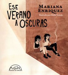 Ese verano a oscuras.  Mariana Enriquez