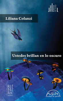 Ustedes brillan en lo oscuro.  Liliana Colanzi