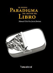 El nuevo paradigma del sector del libro.  Francisco Javier Jimnez