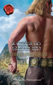 A carcia do guerreiro.  Michelle Willingham