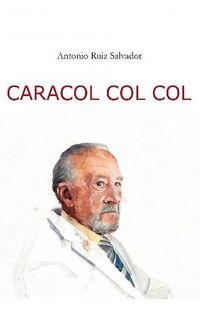 Caracol Col Col.  Antonio Ruiz Salvador