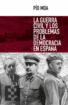 La guerra civil y los problemas de la democracia en Espaa.  Po Moa