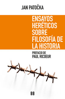 Ensayos herticos sobre filosofa de la historia.  Jan Patocka