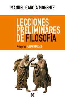 Lecciones preliminares de filosofa.  Manuel Garca Morente