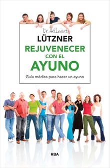 Rejuvenecer con el ayuno.  Joaquim Nabona