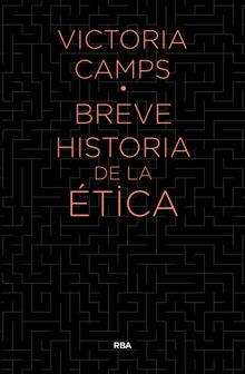 Breve historia de la tica.  Victoria Camps