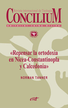 Repensar la ortodoxia en Nicea-Constantinopla y Calcedonia. Concilium 355 (2014).  Norman Tanner