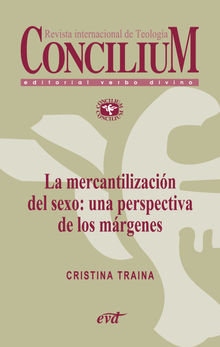 La mercantilizacin del sexo: una perspectiva de los mrgenes. Concilium 357 (2014).  Cristina Traina