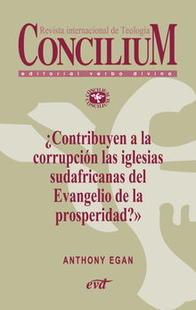 Contribuyen a la corrupcin las iglesias sudafricanas del Evangelio de la prosperidad? Concilium 357 (2014).  Anthony Egan