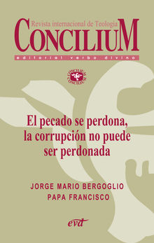 El pecado se perdona, la corrupcin no puede ser perdonada. Concilium 358 (2014).  Santo Padre Francisco