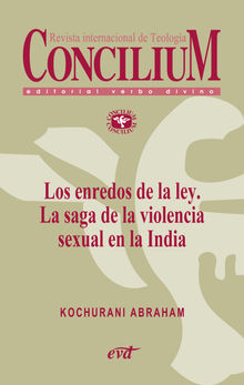 Los enredos de la ley. La saga de la violencia sexual en la India. Concilium 358 (2014).  Kochurani Abraham