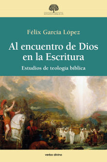 Al encuentro de Dios en la Escritura.  Flix Garca Lpez