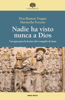 Nadie ha visto nunca a Dios.  Pius Ramon Tragan