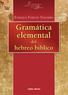 Gramtica elemental del hebreo bblico.  Enrique Farfn Navarro