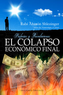 El colapso econmico final.  Aharn David Schlezinger