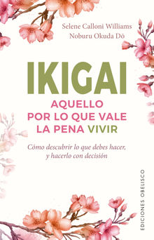 Ikigai. Aquello por lo que vale la pena vivir.  Manuel Manzano Gmez