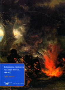 La Guerra de la Independencia vista por los britnicos. 1808-1814.  Carlos Santacara