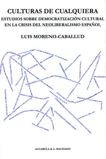 Culturas de cualquiera.  Luis Moreno-Caballud