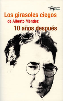 Los girasoles ciegos de Alberto Mndez 10 aos despus.  Varios Autores