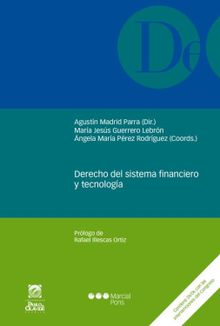 Derecho del sistema financiero y tecnologa.  Agustn Madrid Parra