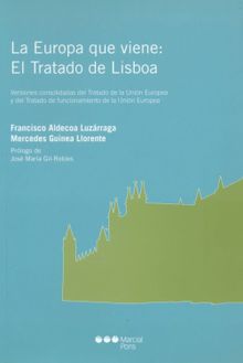 La Europa que viene: el Tratado de Lisboa.  Mercedes Guinea Llorente