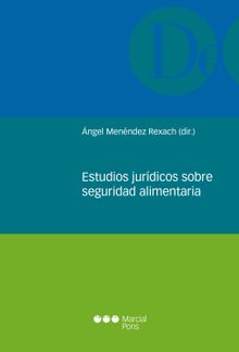 Estudios jurdicos sobre seguridad alimentaria.  ngel Menndez Rexach