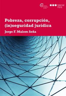 Pobreza, corrupcin, (in)seguridad.  Jorge F. Malem Sea