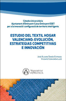 Estudio del textil hogar valenciano: evolucin, estrategias competitivas e innovacin.  Jos lvaro Toms Estrada