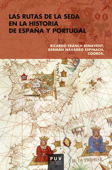 Las rutas de la seda en la historia de Espaa y Portugal.  Germn Navarro Espinach