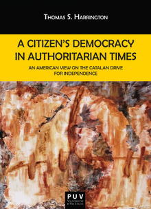 A Citizen's Democracy in Authoritarian Times.  Thomas S. Harrington