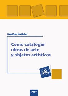 Cmo catalogar obras de arte y otros objetos artsticos.  David Snchez Muoz