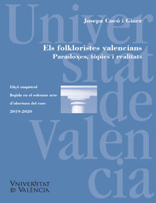 Els folkloristes valencians. Paradoxes, tpics i realitats/ Los folcloristas valencianos. Paradojas, tpicos y realidades.  Josepa Cuc i Giner