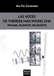 Las voces de Theresa Hak Kyung Cha.  Ana Pol Colmenares