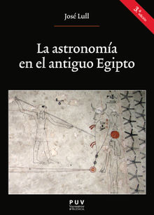 La astronoma en el antiguo Egipto (3a. Ed.).  Jos Lull Garca