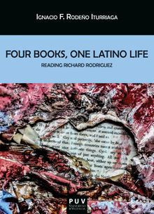 Four Books, One Latino Life.  Ignacio F. Rodeo Iturriaga