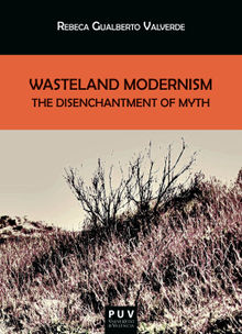 Wasteland Modernism.  Rebeca Gualberto Valverde