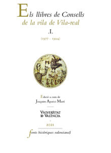 Els llibres de Consells de la vila de Vila-real I (1377-1394).  Joaquim Aparici Mart