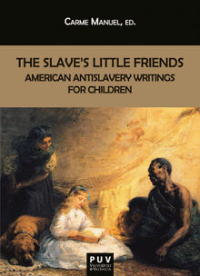 The Slave's Little Friends.  Carme Manuel