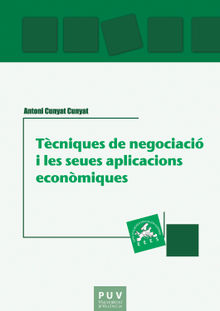 Tcniques de negociaci i les seues aplicacions econmiques.  Antoni Cunyat Cunyat