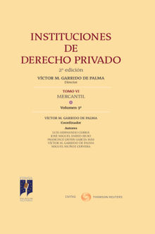 Instituciones de Derecho Privado. Tomo VI Mercantil Volumen 3.  Victor M. Garrido de Palma