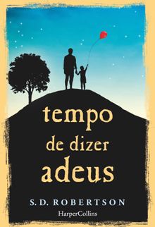 Tempo de dizer adeus.  S.D. Robertson