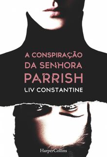 A conspirao da senhora Parrish.  Liv Constantine