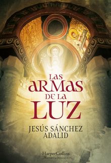 Las armas de la luz.  Jess Snchez Adalid