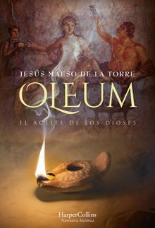 Oleum. El aceite de los dioses.  Jess Maeso de la Torre