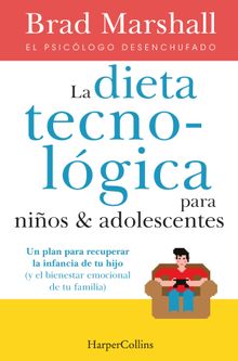 La dieta tecnolgica para nios y adolescentes.  Brad Marshall