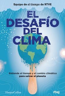 El desafo del clima.  Equipo De El Tiempo De Rtve