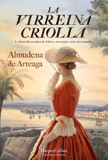 La virreina criolla.  Almudena de Arteaga