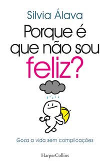 Porque  que no sou feliz?. goza a vida sem complicaes.  Silvia lava