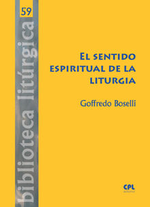 El sentido espiritual de la liturgia.  Centre de Pastoral Litrgica